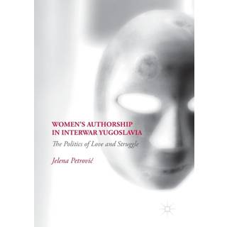 Women’s Authorship in Interwar Yugoslavia