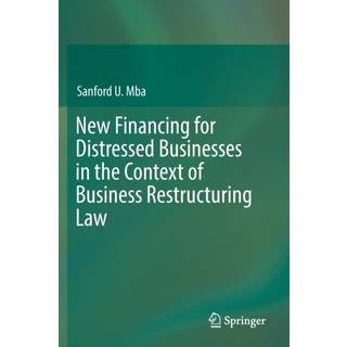 New Financing for Distressed Businesses in the Context of Business Restructuring Law