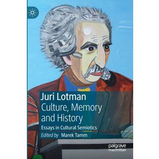 Juri Lotman - Culture, Memory and History
