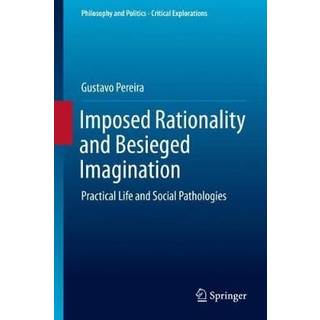 Imposed Rationality and Besieged Imagination