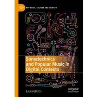 Somatechnics and Popular Music in Digital Contexts