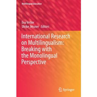 International Research on Multilingualism: Breaking with the Monolingual Perspective