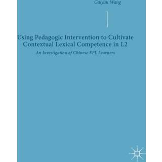 Using Pedagogic Intervention to Cultivate Contextual Lexical Competence in L2