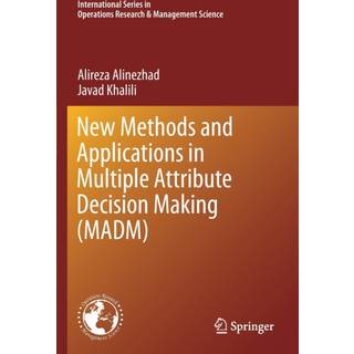 New Methods and Applications in Multiple Attribute Decision Making (MADM)