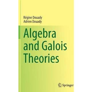 Algebra and Galois Theories