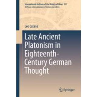 Late Ancient Platonism in Eighteenth-Century German Thought