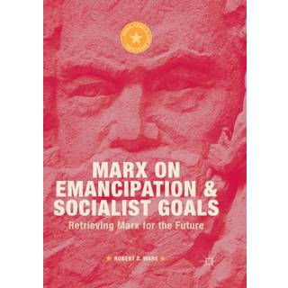 Marx on Emancipation and Socialist Goals