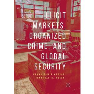 Illicit Markets, Organized Crime, and Global Security