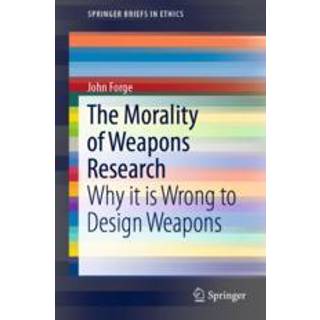 The Morality of Weapons Research