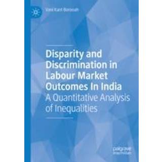 Disparity and Discrimination in Labour Market Outcomes in India