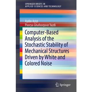 Computer-Based Analysis of the Stochastic Stability of Mechanical Structures Driven by White and Colored Noise