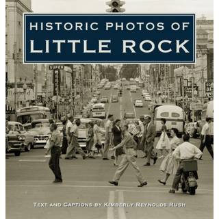Historic Photos of Little Rock
