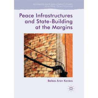 Peace Infrastructures and State-Building at the Margins
