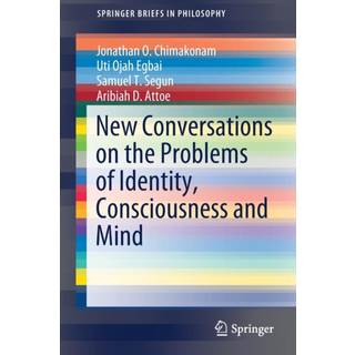 New Conversations on the Problems of Identity, Consciousness and Mind