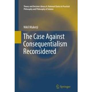 The Case Against Consequentialism Reconsidered