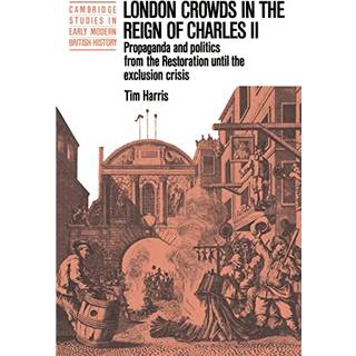 London Crowds in the Reign of Charles II