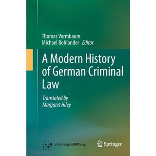 A Modern History of German Criminal Law