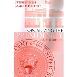 Organizing the Presidency