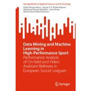 Data Mining and Machine Learning in High-Performance Sport