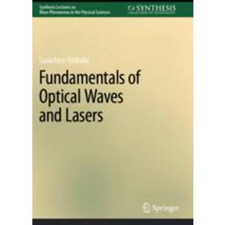 Fundamentals of Optical Waves and Lasers