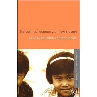 The Political Economy of New Slavery