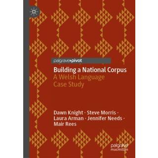 Building a National Corpus (3, 2021) | Jennifer Needs,Steve Morris,Mair Rees,Laura Arman,Dawn Knight