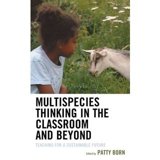 Multispecies Thinking in the Classroom and Beyond