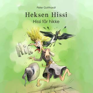 Heksen Hissi #1: Hissi får hikke (Lydbog)