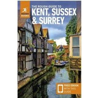 The Rough Guide to Kent, Sussex & Surrey: Travel Guide with eBook