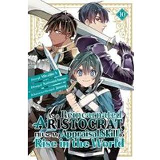 As a Reincarnated Aristocrat, I'll Use My Appraisal Skill to Rise in the World 10 (manga)