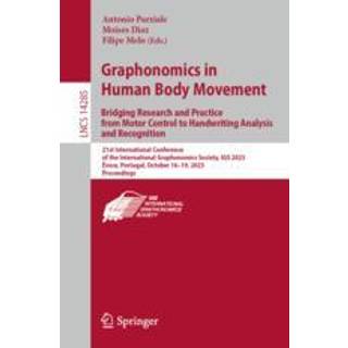 Graphonomics in Human Body Movement. Bridging Research and Practice from Motor Control to Handwriting Analysis and Recognition
