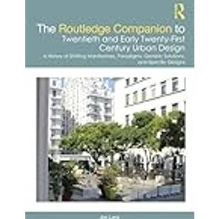 The Routledge Companion to Twentieth and Early Twenty-First Century Urban Design