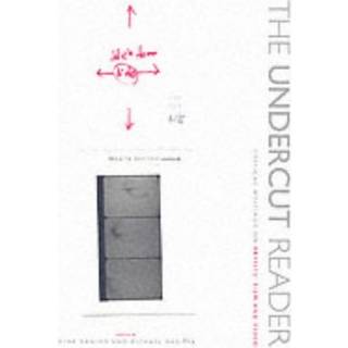 The Undercut Reader – Critical Writings on Artists` Film and Video