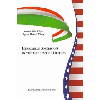 Hungarian Americans in the Current of History