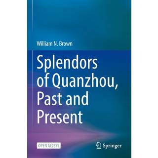 Splendors of Quanzhou, Past and Present