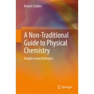 A Non-Traditional Guide to Physical Chemistry