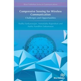 Compressive Sensing for Wireless Communication: Challenges and Opportunities (3, 2016) | Aasha Nandhini Sukumaran,Radha Sankararajan,Hemalatha Rajendran