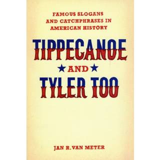 Tippecanoe and Tyler Too
