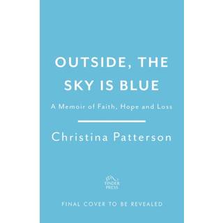 Outside, the Sky is Blue