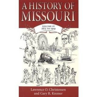 A History of Missouri v. 4; 1875 to 1919