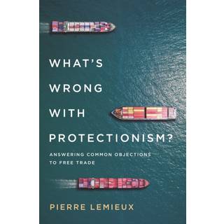 What's Wrong with Protectionism