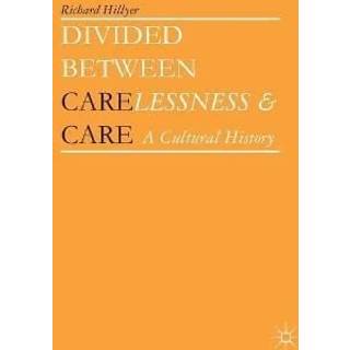 Divided between Carelessness and Care