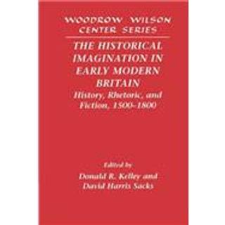 The Historical Imagination in Early Modern Britain