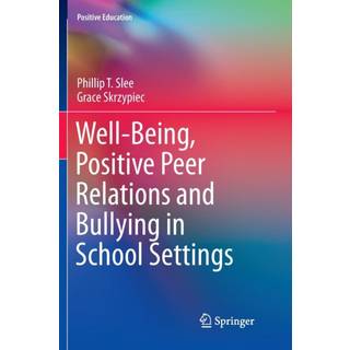 Well-Being, Positive Peer Relations and Bullying in School Settings