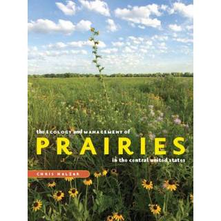 The Ecology and Management of Prairies in the Central United States
