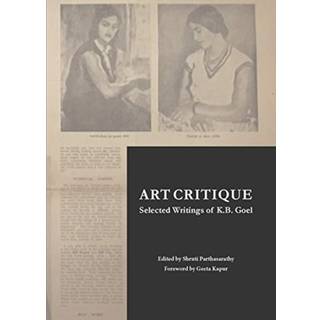 Art Critique – Selected Writings of K. B. Goel