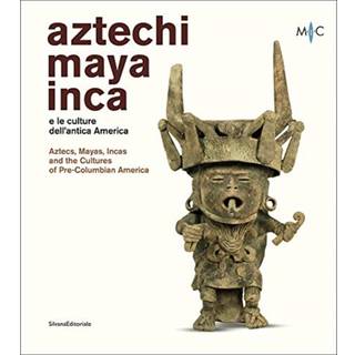 Aztecs, Mayas, Incas and the Cultures of Pre-Columbian America