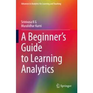 A Beginner’s Guide to Learning Analytics