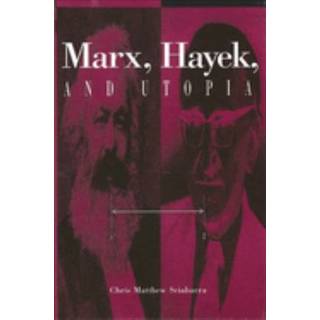 Marx, Hayek, and Utopia