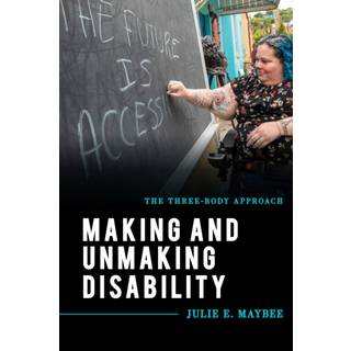 Making and Unmaking Disability